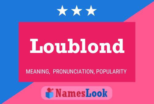 Loublond Name Poster