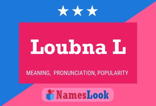 Loubna L Name Poster