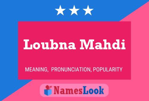 Loubna Mahdi Name Poster