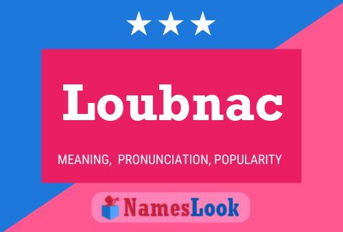 Loubnac Name Poster