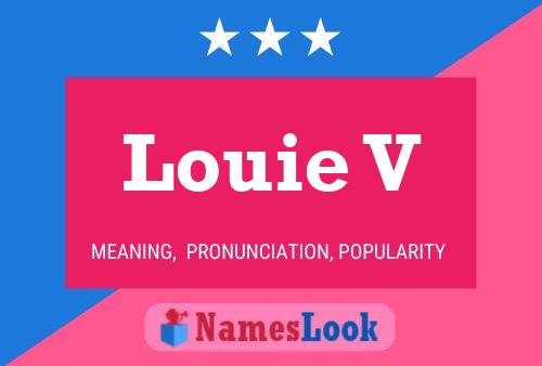 Louie V Name Poster