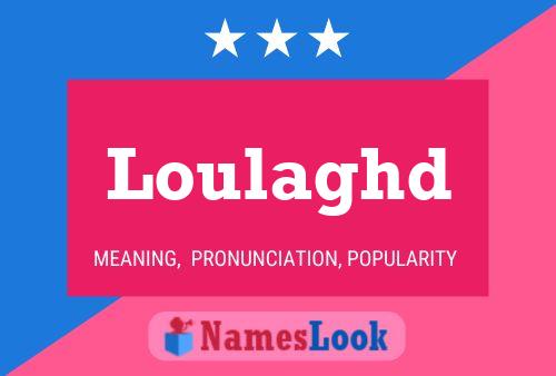 Loulaghd Name Poster