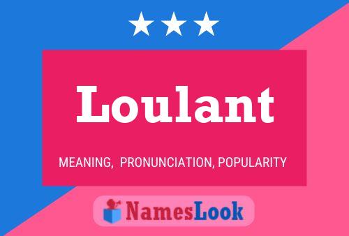 Loulant Name Poster