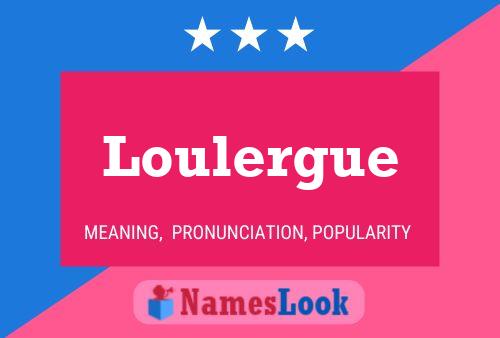 Loulergue Name Poster