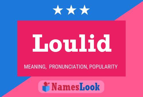 Loulid Name Poster