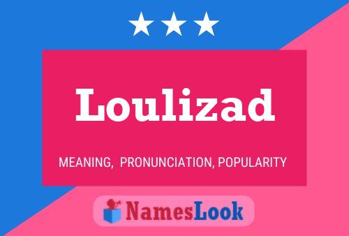 Loulizad Name Poster