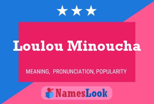 Loulou Minoucha Name Poster