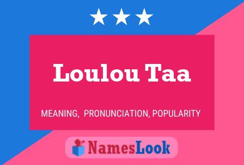 Loulou Taa Name Poster