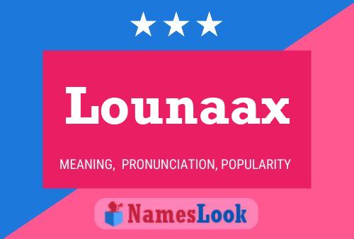 Lounaax Name Poster