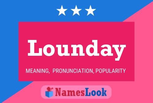 Lounday Name Poster