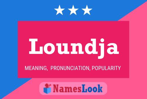 Loundja Name Poster