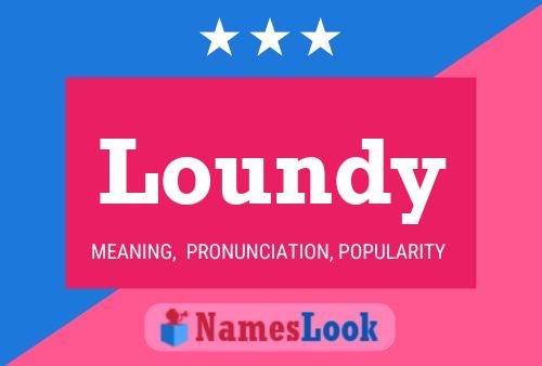 Loundy Name Poster