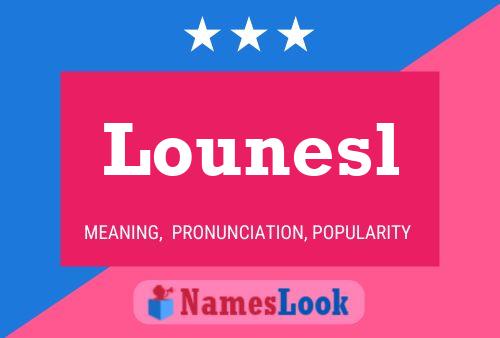 Lounesl Name Poster