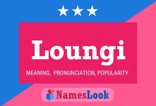 Loungi Name Poster