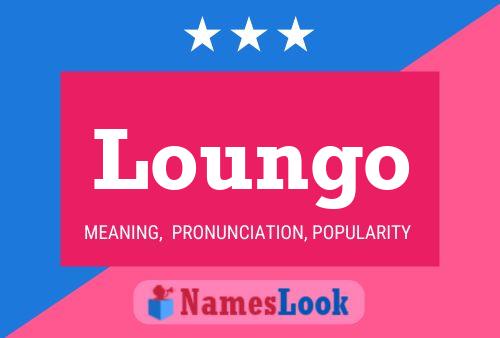 Loungo Name Poster