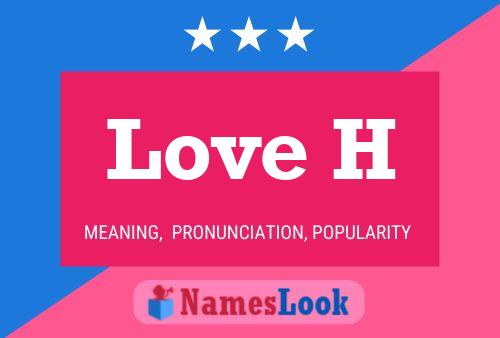 Love H Name Poster