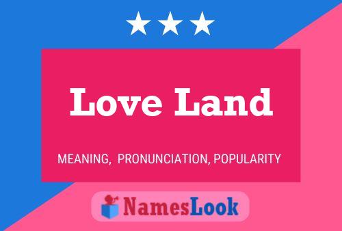 Love Land Name Poster