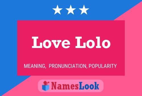 Love Lolo Name Poster