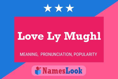 Love Ly Mughl Name Poster