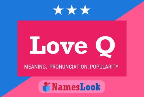 Love Q Name Poster