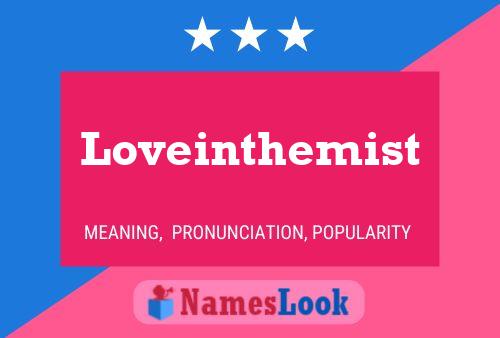 Loveinthemist Name Poster