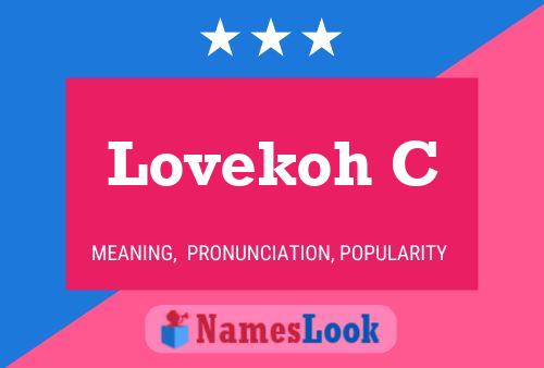 Lovekoh C Name Poster