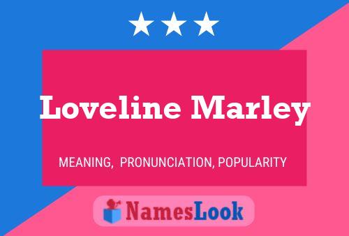 Loveline Marley Name Poster