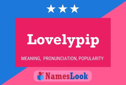 Lovelypip Name Poster