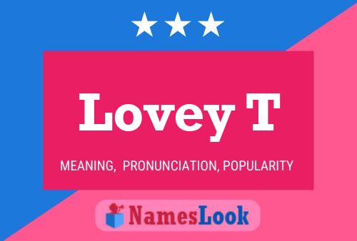 Lovey T Name Poster