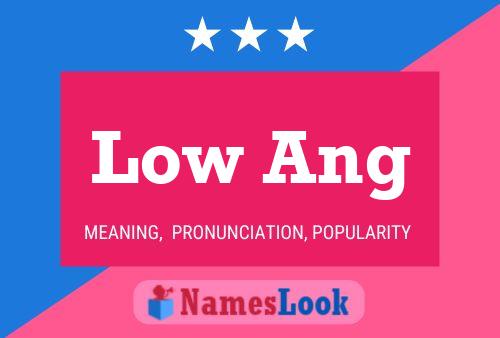 Low Ang Name Poster