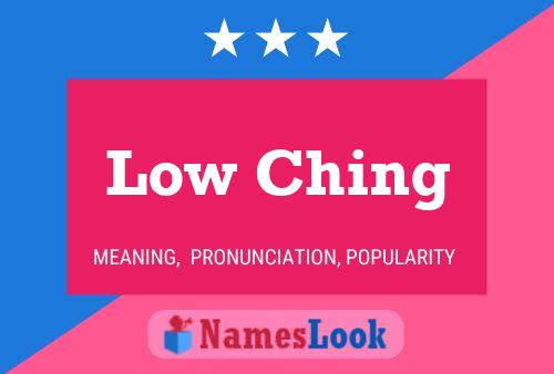 Low Ching Name Poster