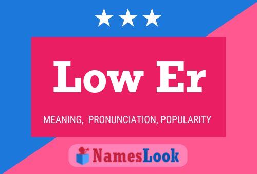 Low Er Name Poster