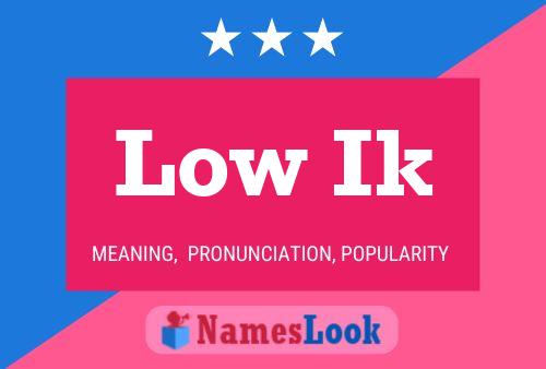 Low Ik Name Poster