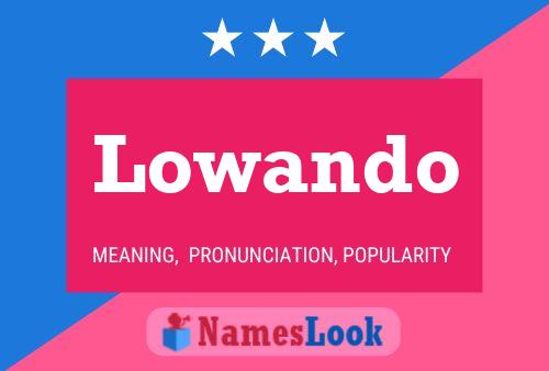 Lowando Name Poster