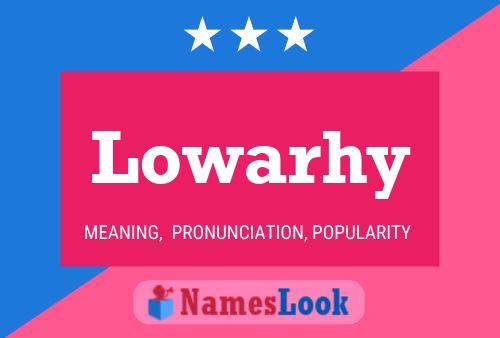 Lowarhy Name Poster