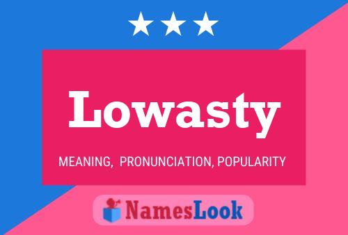 Lowasty Name Poster