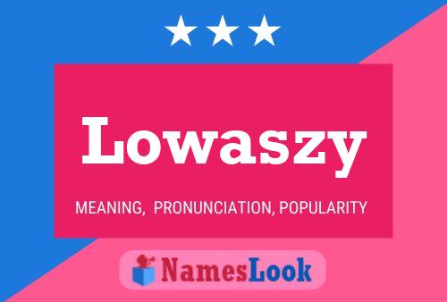 Lowaszy Name Poster