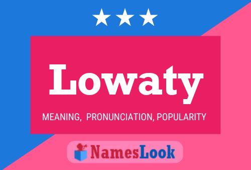 Lowaty Name Poster