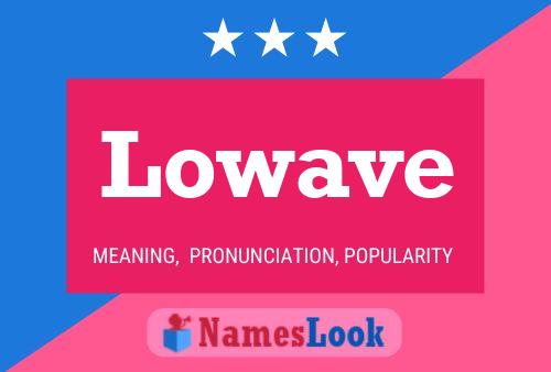 Lowave Name Poster