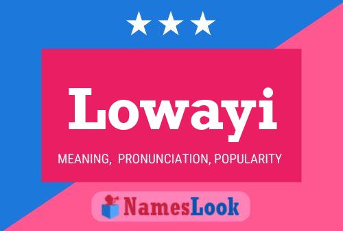 Lowayi Name Poster