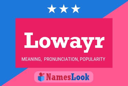 Lowayr Name Poster