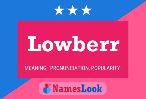 Lowberr Name Poster