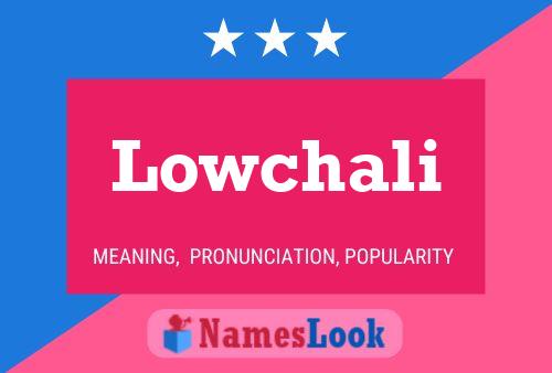 Lowchali Name Poster