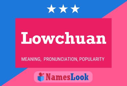 Lowchuan Name Poster