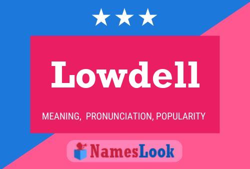 Lowdell Name Poster