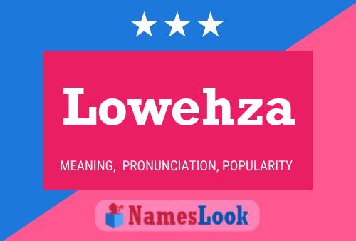 Lowehza Name Poster