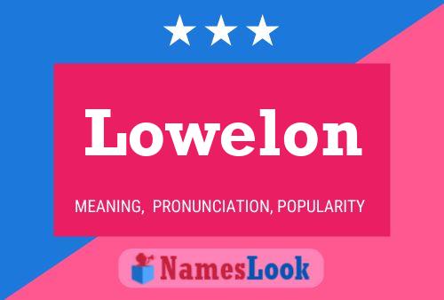 Lowelon Name Poster