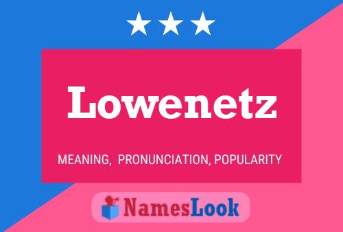 Lowenetz Name Poster