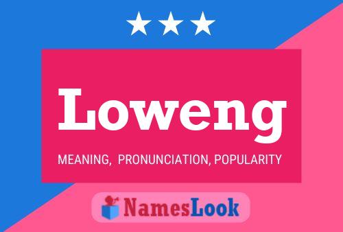 Loweng Name Poster