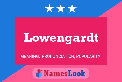 Lowengardt Name Poster